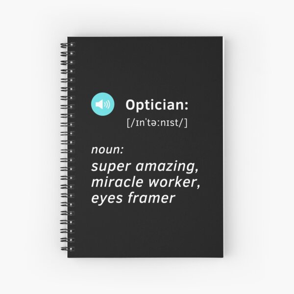 Optician definition | nice idea gft Spiral Notebook