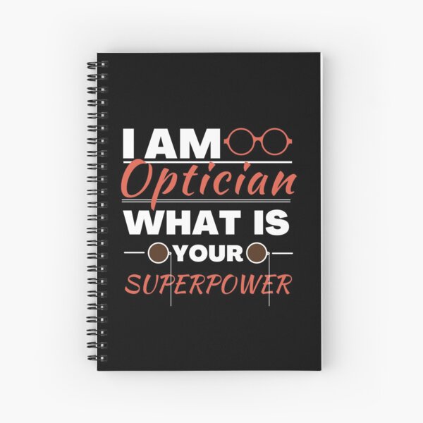 Optician superpower | funny gift idea Spiral Notebook