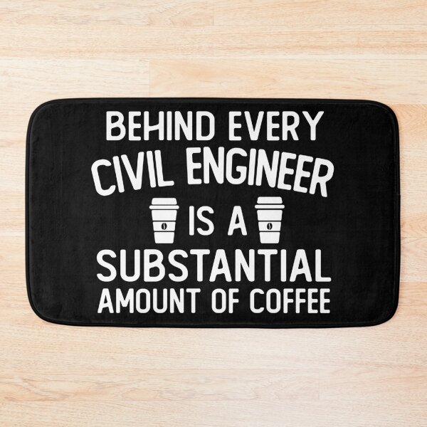 Item preview, Behind Every civil engineer Is A Substantial Amount Of Coffee funny civil engineer gifts designed and sold by alaechamlal.