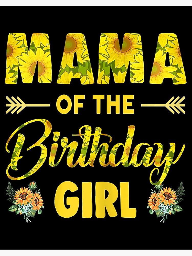 Momma Of The Birthday Girl T-Shirt Mom Sunflower Gifts T-Shirt Momma Of The Birthday Girl T-Shirt Mom Sunflower Gifts T-Shirt