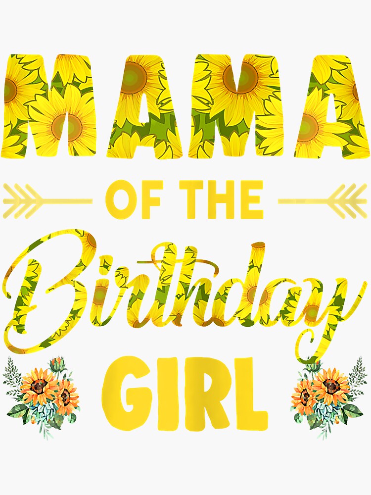 Momma Of The Birthday Girl T-Shirt Mom Sunflower Gifts T-Shirt Momma Of The Birthday Girl T-Shirt Mom Sunflower Gifts T-Shirt