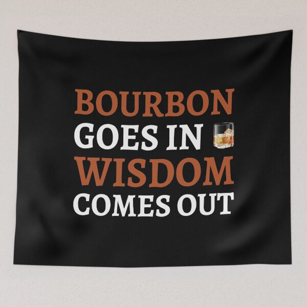 Item preview, Bourbon Goes In Wisdom Comes Out II designed and sold by Lemon Pepper.
