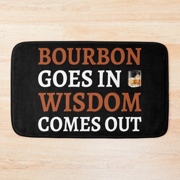 Item preview, Bourbon Goes In Wisdom Comes Out II designed and sold by Lemon Pepper.