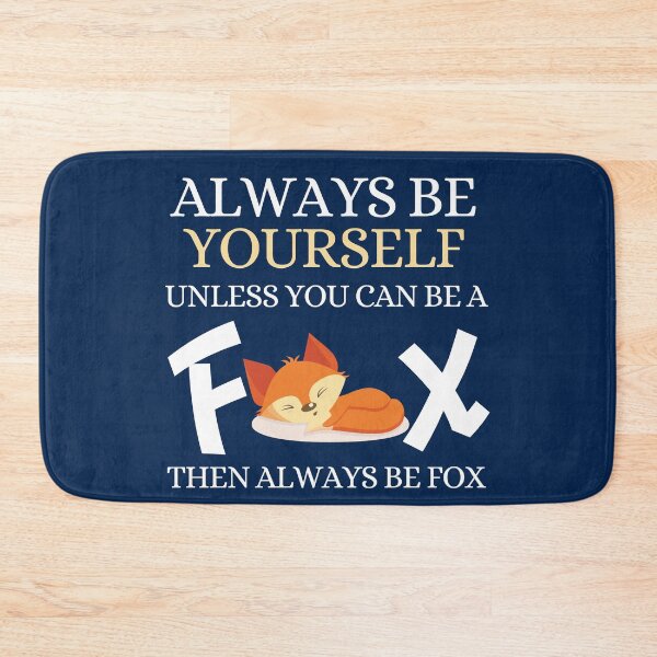 Item preview, Always Be Yourself Unless You Can Be A Fox designed and sold by dacdibac.