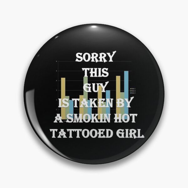 Item preview, Sorry This Guy Is Taken By A Smokin Hot Tattooed Girl funny gift designed and sold by Dahani-mo.