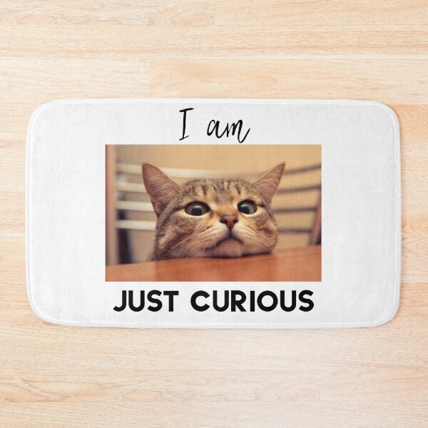 Item preview, I Am Just Curious designed and sold by MandalaAndMore.