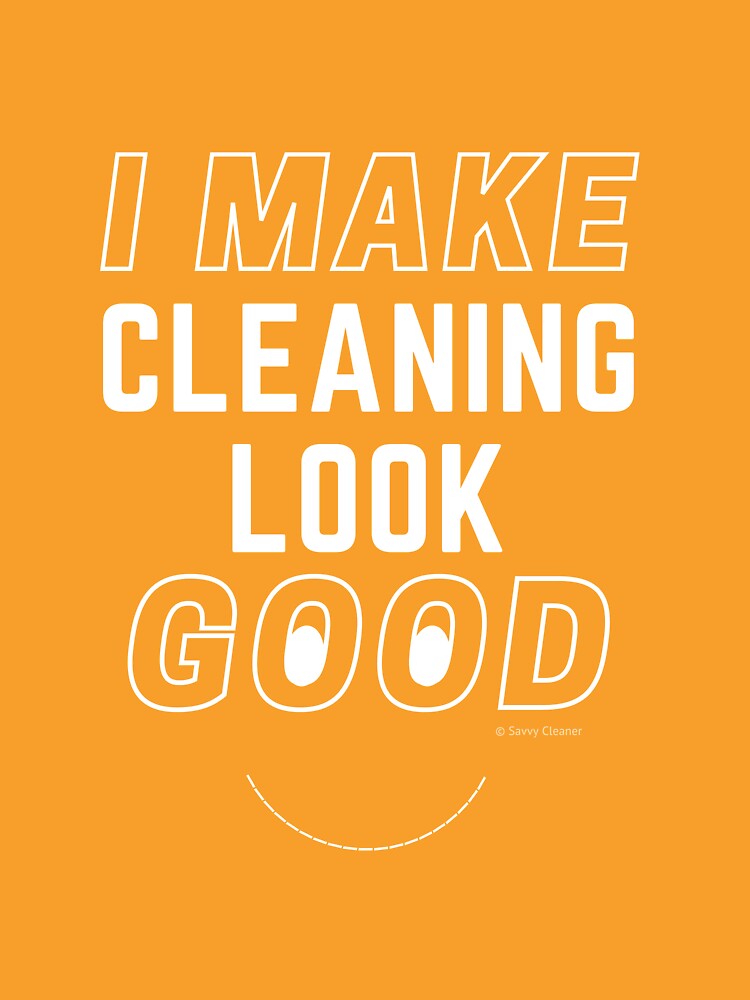 I Make Cleaning Look Good Funny Housekeeping Lady Gifts by SavvyCleaner