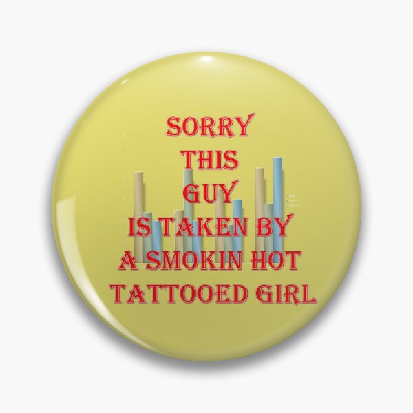 Item preview, SORRY THIS GUY IS TAKEN BY A SMOKIN HOT TATTOOED GIRL CLASSIC T-SHIRT designed and sold by Dahani-mo.