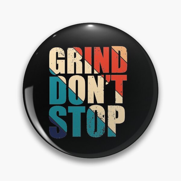 Item preview, Grind Don't Stop designed and sold by Teelogic.