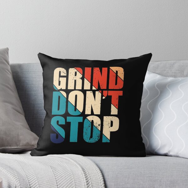 Item preview, Grind Don't Stop designed and sold by Teelogic.