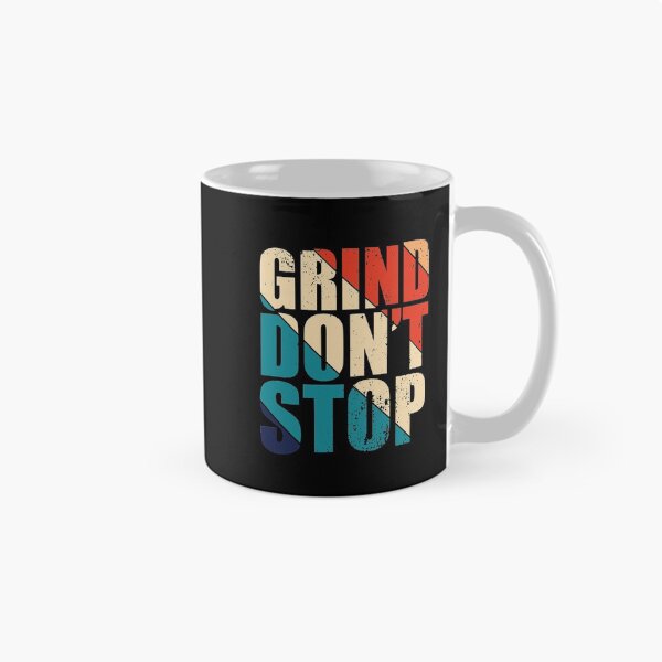 Item preview, Grind Don't Stop designed and sold by Teelogic.