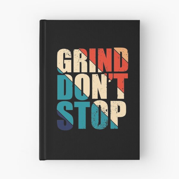 Item preview, Grind Don't Stop designed and sold by Teelogic.