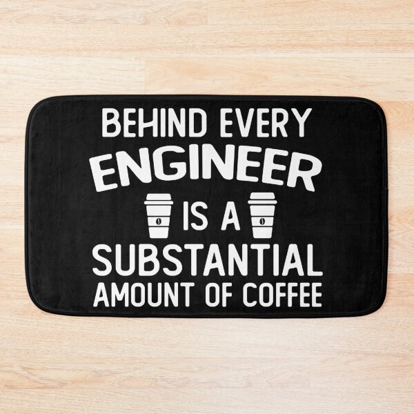 Item preview, Behind Every engineer Is A Substantial Amount Of Coffee funny engineer gifts designed and sold by alaechamlal.