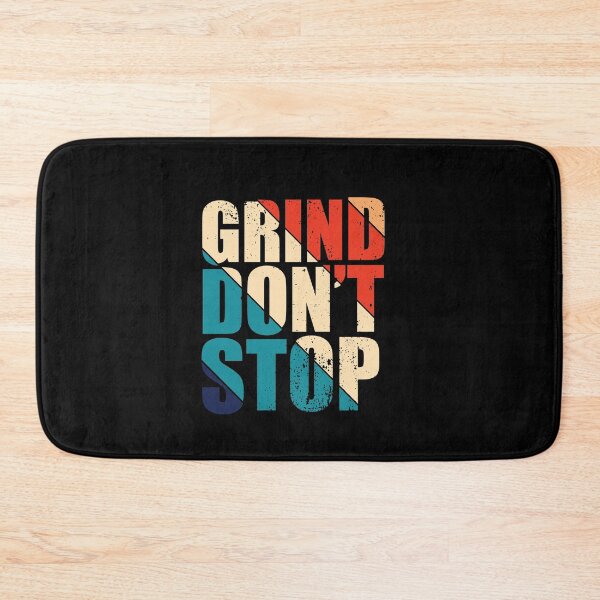 Item preview, Grind Don't Stop designed and sold by Teelogic.