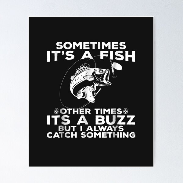  Funny Fishing Sometimes Its A Fish Sometimes Its A Buzz T-Shirt  : Clothing, Shoes & Jewelry