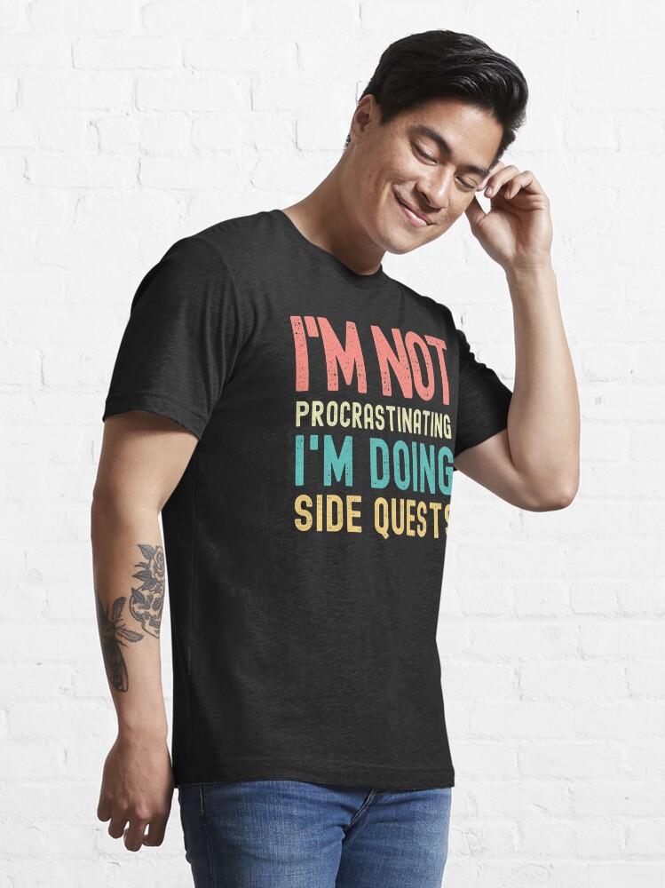 Alternate view of I'm not procrastinating I'm doing Side Quests Essential T-Shirt