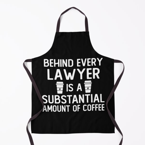 Item preview, Behind Every lawyer Is A Substantial Amount Of Coffee funny lawyer gifts designed and sold by alaechamlal.