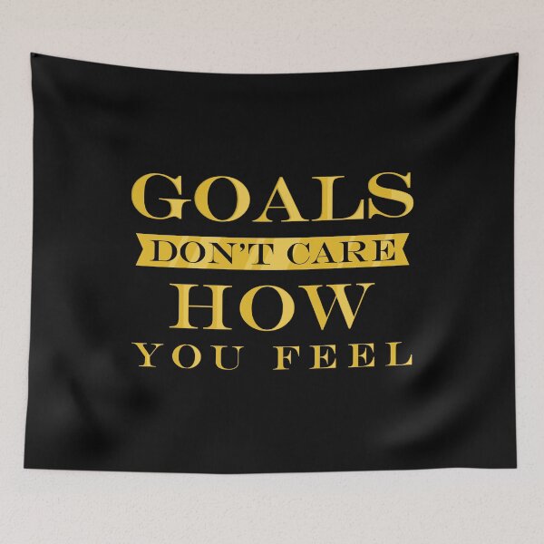 Item preview, Goals Don't Care How You Feel Motivational graphic designed and sold by jakehughes2015.