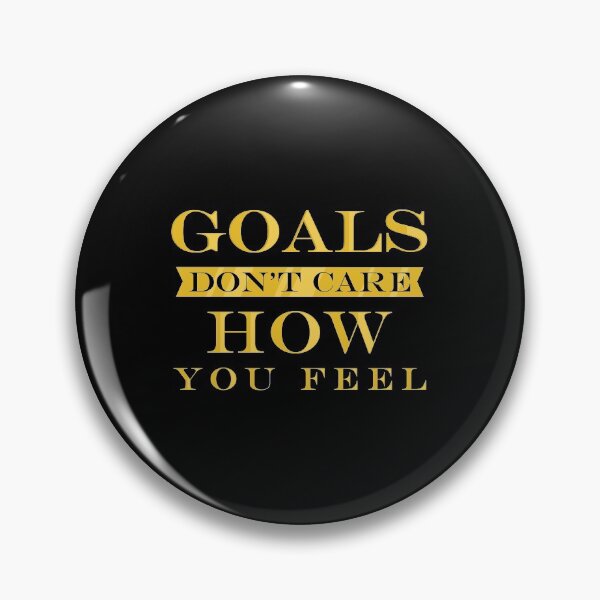 Item preview, Goals Don't Care How You Feel Motivational graphic designed and sold by jakehughes2015.