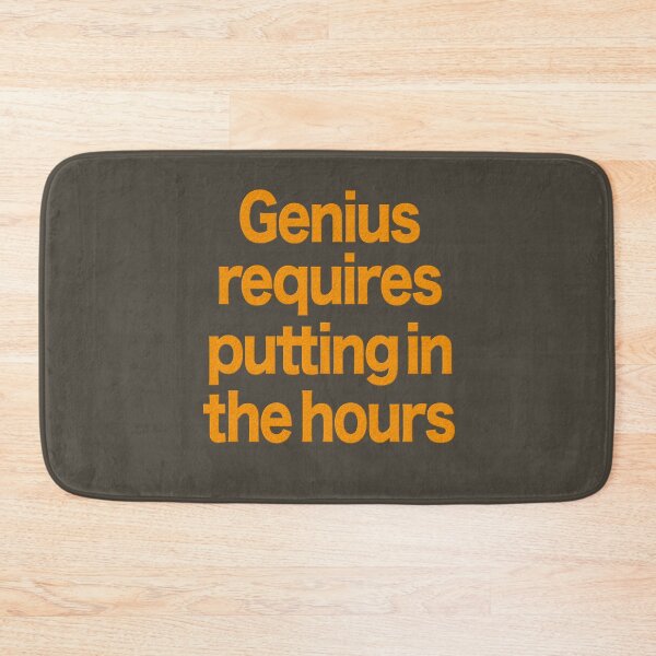 Item preview, Genius requires putting in the hours v.2 designed and sold by x1brett.