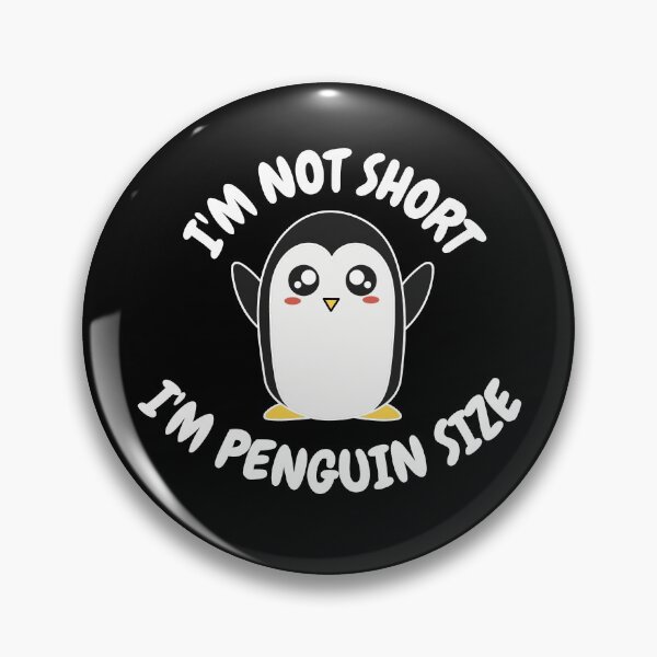 Item preview, I'm Not Short I'm Penguin Size designed and sold by momsnpops.