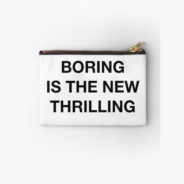 Item preview, BORING IS THE NEW THRILLING designed and sold by SprayandPray69.