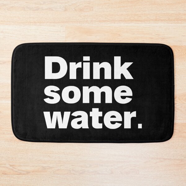 Item preview, drink some water designed and sold by Sinovius.