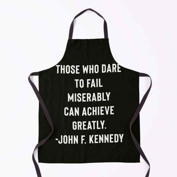 Item preview, John F. Kennedy Quote - JFK - Those Who Dare To Fail Miserably Can Achieve Greatly designed and sold by StoaMart.