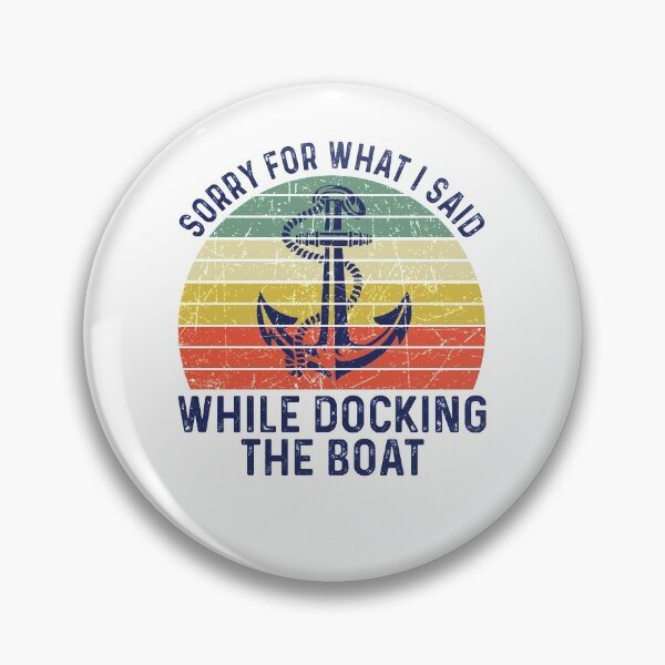 Item preview, Sorry For What I Said While Docking The Boat - Funny Best Gift Idea designed and sold by NDTStore.