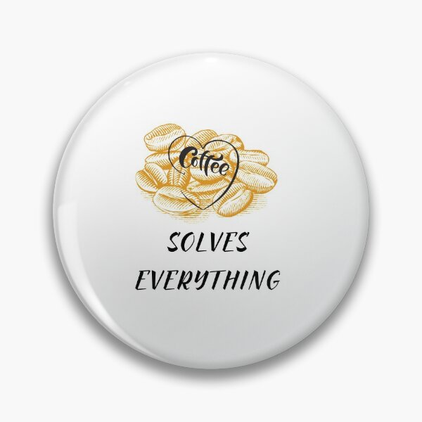 Item preview, Coffee Solves Everything Funny Quote To Start A Great Day For Coffe Lovers  designed and sold by arteesy.