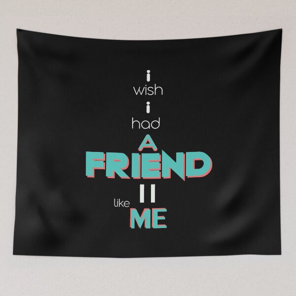 Item preview, i wish i had a friend like me funny t-shirts designed and sold by PiNoPress.