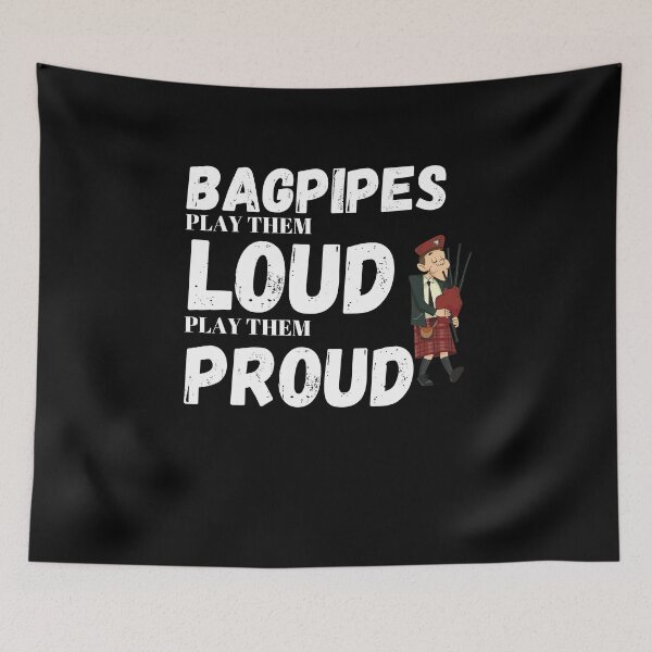 Item preview,  Bagpipes Play them loud play them proud  designed and sold by Kpnuts1.