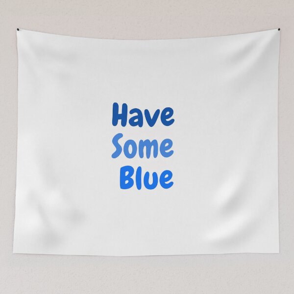 Item preview, Have some blue  designed and sold by simplysharon.