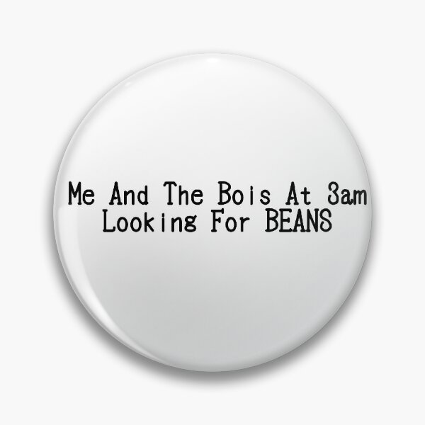 Item preview, Me And The Bois At 3am Looking For BEANS designed and sold by qtdraws.