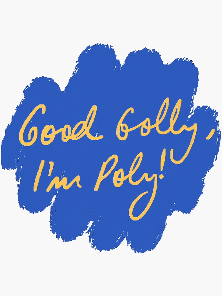Good Golly, I'm Poly! by polyphiliashop