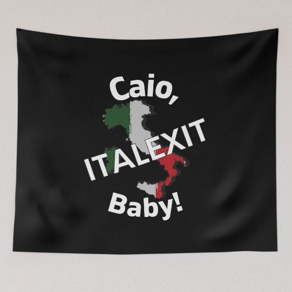 Item preview, Italexit Italy Exit Caio Baby designed and sold by Designs24U.