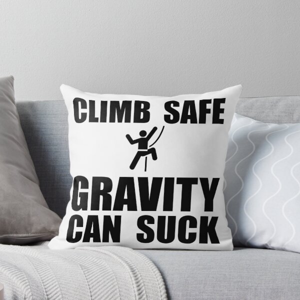 Item preview, Climb Safe Gravity Can Suck designed and sold by TheBestStore.