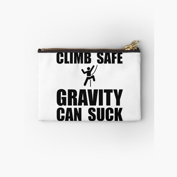 Item preview, Climb Safe Gravity Can Suck designed and sold by TheBestStore.