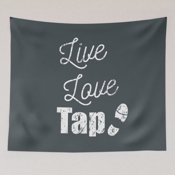 Item preview, Live Love Tap and tap shoe tap Dance design, The best fun gift for any dancer! tap dance art, #tapdanceart, tap fam designed and sold by TAP-DANCE-ART.