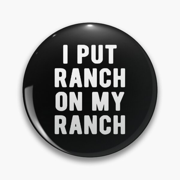 Item preview, I Put Ranch On My Ranch designed and sold by Vanover Designs.