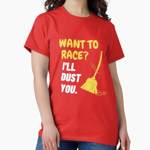 Item preview, Want To Race I'll Dust You Funny Broom Housekeeping Humor designed and sold by SavvyCleaner.