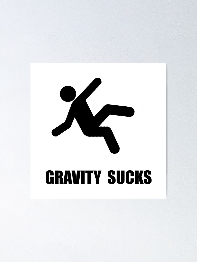 Gravity Sucks | Poster