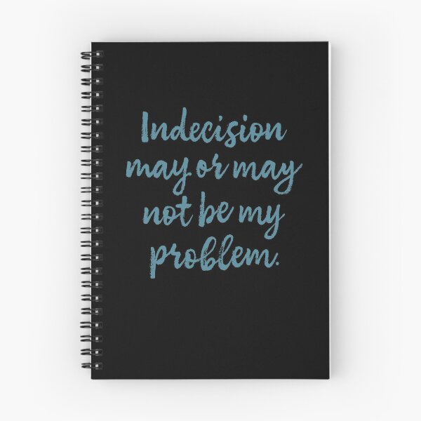 Item preview, Indecision may or may not be my problem designed and sold by x1brett.