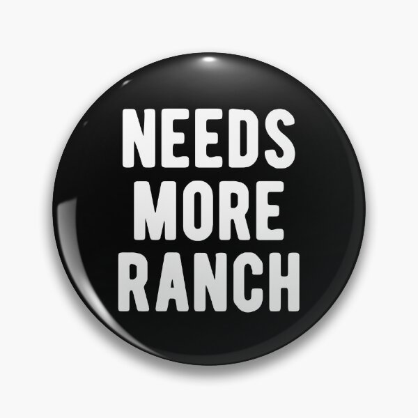 Item preview, Needs More Ranch designed and sold by Vanover Designs.