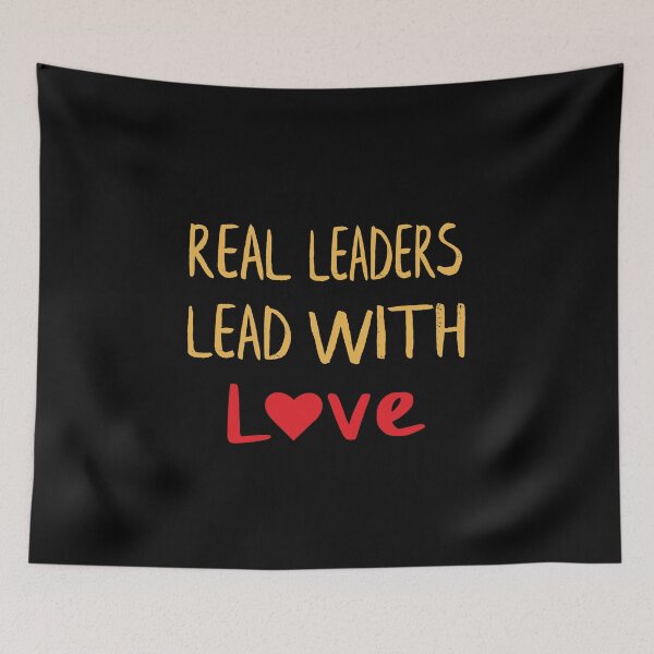 Item preview, Real Leaders Lead With Love designed and sold by n0madd.