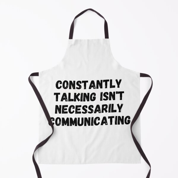 Item preview, Constantly Talking Isnt Neccessarily Communicating designed and sold by simplysharon.
