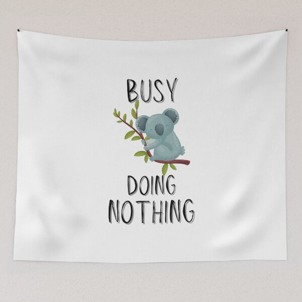 Item preview, Busy Doing Nothing - Koala (bt) designed and sold by Amon Ferg.