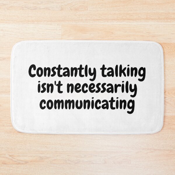 Item preview, Constantly Talking Isnt Neccessarily Communicating designed and sold by simplysharon.