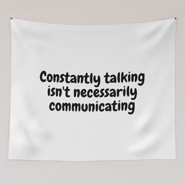 Item preview, Constantly Talking Isnt Neccessarily Communicating designed and sold by simplysharon.