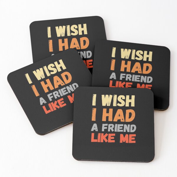Item preview, I Wish I Had a Friend Like Me. Funny saying text design. designed and sold by Kipcio.